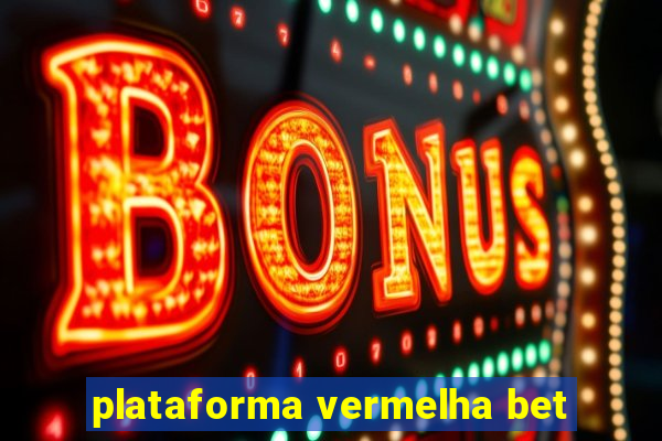 plataforma vermelha bet